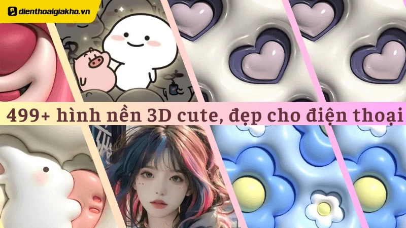 499+ Hình nền đẹp 3D cho điện thoại cute dễ thương, chất lượng cao