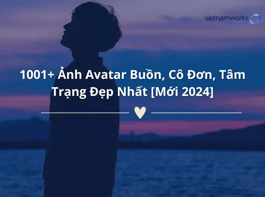 1001+ Ảnh Avatar Buồn, Cô Đơn, Tâm Trạng Đẹp Nhất [Mới 2025]